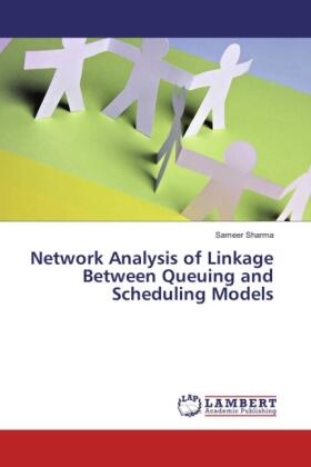 Sharma |  Network Analysis of Linkage Between Queuing and Scheduling Models | Buch |  Sack Fachmedien