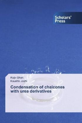 Shah / Joshi |  Condensation of chalcones with urea derivatives | Buch |  Sack Fachmedien