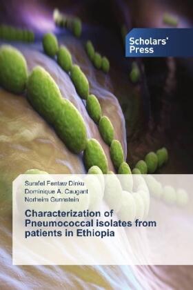 Dinku / Caugant / Gunnstein |  Characterization of Pneumococcal isolates from patients in Ethiopia | Buch |  Sack Fachmedien