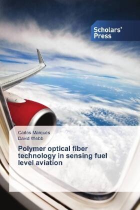 Marques / Webb |  Polymer optical fiber technology in sensing fuel level aviation | Buch |  Sack Fachmedien