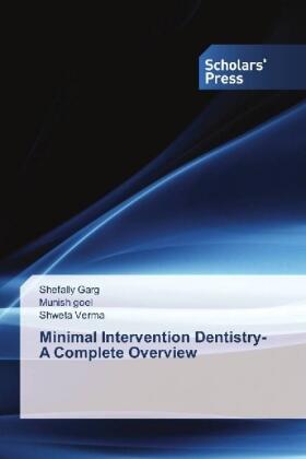 Garg / Goel / Verma |  Minimal Intervention Dentistry- A Complete Overview | Buch |  Sack Fachmedien