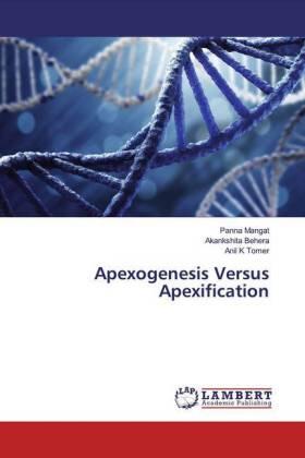 Mangat / Behera / Tomer |  Apexogenesis Versus Apexification | Buch |  Sack Fachmedien