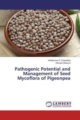 Chaudhari / Sharma |  Pathogenic Potential and Management of Seed Mycoflora of Pigeonpea | Buch |  Sack Fachmedien
