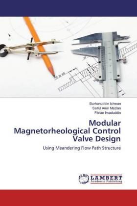 Ichwan / Mazlan / Imaduddin |  Modular Magnetorheological Control Valve Design | Buch |  Sack Fachmedien