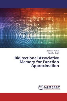Kumar / Singh |  Bidirectional Associative Memory for Function Approximation | Buch |  Sack Fachmedien