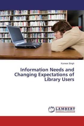 Singh |  Information Needs and Changing Expectations of Library Users | Buch |  Sack Fachmedien
