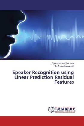 Gorantla / Aliseri |  Speaker Recognition using Linear Prediction Residual Features | Buch |  Sack Fachmedien