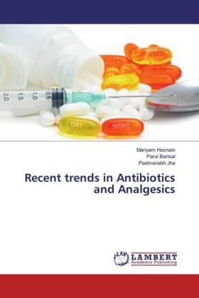 Hasnain / Bansal / Jha |  Recent trends in Antibiotics and Analgesics | Buch |  Sack Fachmedien