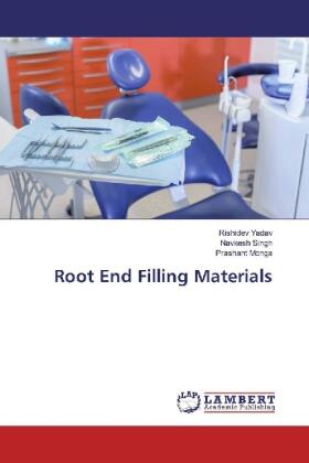 Yadav / Singh / Monga |  Root End Filling Materials | Buch |  Sack Fachmedien