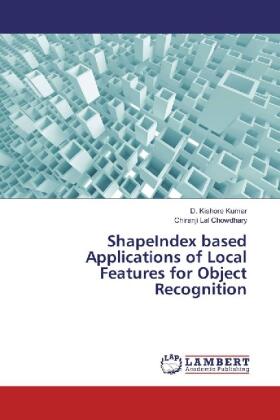 Kishore Kumar / Chowdhary |  ShapeIndex based Applications of Local Features for Object Recognition | Buch |  Sack Fachmedien