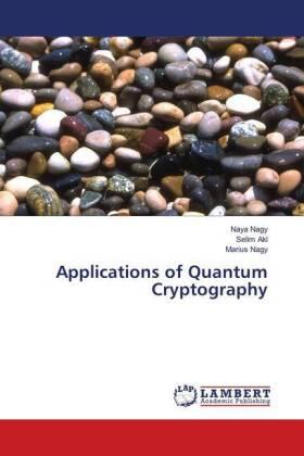 Nagy / Akl |  Applications of Quantum Cryptography | Buch |  Sack Fachmedien