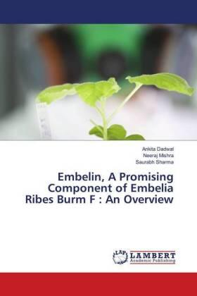 Dadwal / Mishra / Sharma |  Embelin, A Promising Component of Embelia Ribes Burm F : An Overview | Buch |  Sack Fachmedien