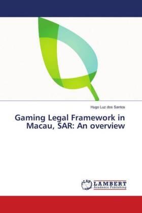 Santos |  Gaming Legal Framework in Macau, SAR: An overview | Buch |  Sack Fachmedien