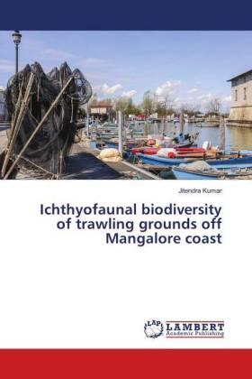 Kumar |  Ichthyofaunal biodiversity of trawling grounds off Mangalore coast | Buch |  Sack Fachmedien