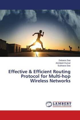Das / Kumar |  Effective & Efficient Routing Protocol for Multi-hop Wireless Networks | Buch |  Sack Fachmedien