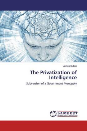Sutton |  The Privatization of Intelligence | Buch |  Sack Fachmedien