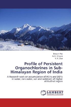 Rai / Chopra / Dua |  Profile of Persistent Organochlorines in Sub-Himalayan Region of India | Buch |  Sack Fachmedien
