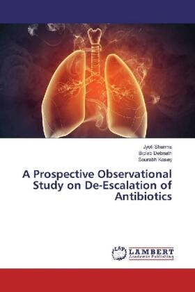 Sharma / Debnath / Kosey |  A Prospective Observational Study on De-Escalation of Antibiotics | Buch |  Sack Fachmedien