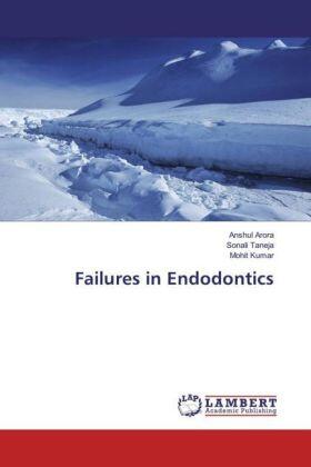 Arora / Taneja / Kumar |  Failures in Endodontics | Buch |  Sack Fachmedien