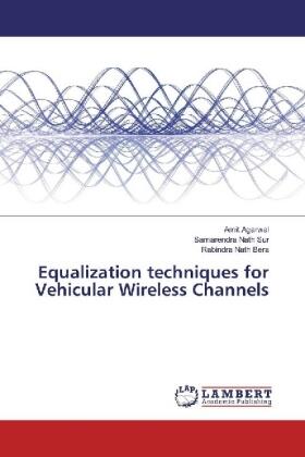 Agarwal / Sur / Bera |  Equalization techniques for Vehicular Wireless Channels | Buch |  Sack Fachmedien