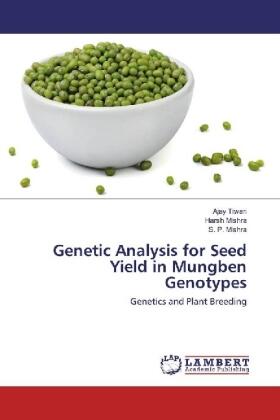 Tiwari / Mishra |  Genetic Analysis for Seed Yield in Mungben Genotypes | Buch |  Sack Fachmedien
