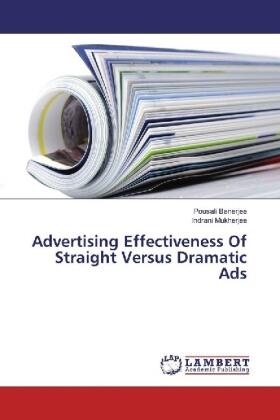 Banerjee / Mukherjee |  Advertising Effectiveness Of Straight Versus Dramatic Ads | Buch |  Sack Fachmedien