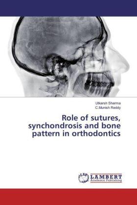Sharma / Reddy |  Role of sutures, synchondrosis and bone pattern in orthodontics | Buch |  Sack Fachmedien