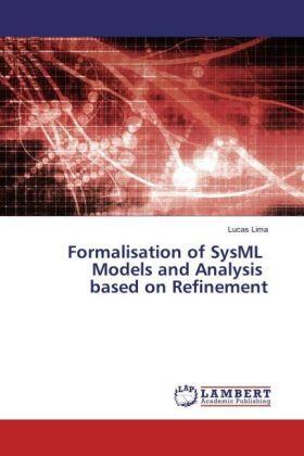 Lima |  Formalisation of SysML Models and Analysis based on Refinement | Buch |  Sack Fachmedien