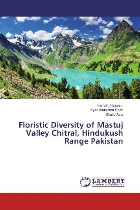 Hussain / Shah / Aziz |  Floristic Diversity of Mastuj Valley Chitral, Hindukush Range Pakistan | Buch |  Sack Fachmedien