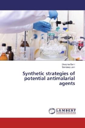 Saini / Jain |  Synthetic strategies of potential antimalarial agents | Buch |  Sack Fachmedien