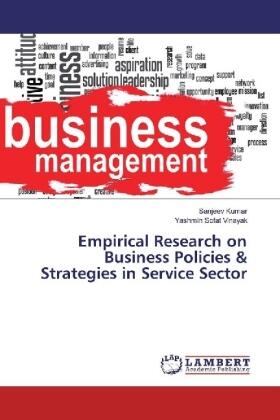 Kumar / Vinayak |  Empirical Research on Business Policies & Strategies in Service Sector | Buch |  Sack Fachmedien