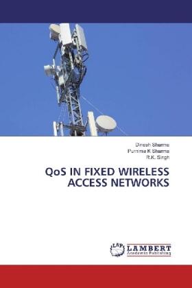 Sharma / Singh |  QoS IN FIXED WIRELESS ACCESS NETWORKS | Buch |  Sack Fachmedien