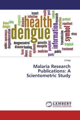 Raja |  Malaria Research Publications: A Scientometric Study | Buch |  Sack Fachmedien