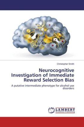 Smith |  Neurocognitive Investigation of Immediate Reward Selection Bias | Buch |  Sack Fachmedien