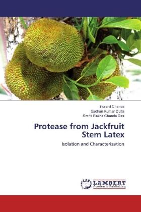 Chanda / Dutta / Chanda Das |  Protease from Jackfruit Stem Latex | Buch |  Sack Fachmedien