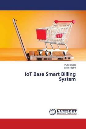 Gupta / Nigam |  IoT Base Smart Billing System | Buch |  Sack Fachmedien