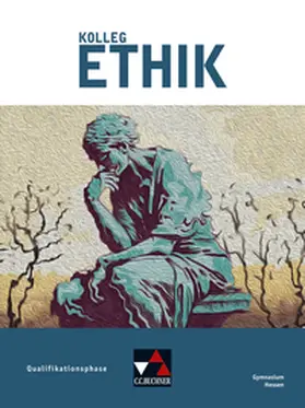 Balliet / Torkler / Bauer |  Kolleg Ethik Hessen - neu Qualifikationsphase | Buch |  Sack Fachmedien