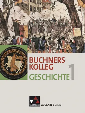 Buck / Hamann / Hein-Mooren |  Buchners Kolleg Geschichte Berlin 1 | Buch |  Sack Fachmedien