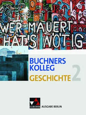 Ahbe / Lanzinner / Bruniecki |  Buchners Kolleg Geschichte Berlin 2 | Buch |  Sack Fachmedien