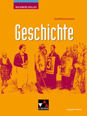 Bauer / Brückner / Wahl |  Kolleg Geschichte Hessen Qualifikationsphase neu | Buch |  Sack Fachmedien