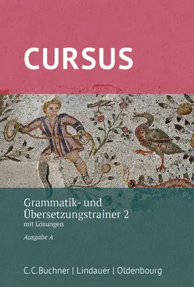 Thiel / Hotz / Wilhelm |  Cursus A neu Grammatik- und Übersetzungstrainer 2 | Buch |  Sack Fachmedien