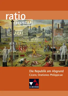 Andrae / Lobe / Dammer |  Die Republik am Abgrund. Cicero, Orationes Philippicae | Buch |  Sack Fachmedien