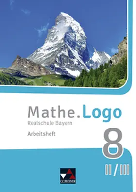 Beyer / Kleine / Weixler |  Mathe.Logo 8 II/III neu Arbeitsheft Realschule Bayern | Buch |  Sack Fachmedien