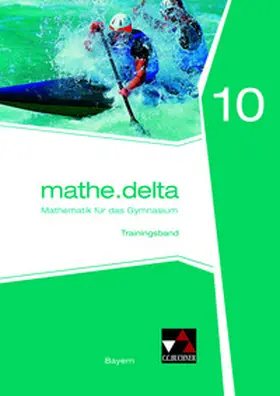 Brendel / Lauffer / Reither |  mathe.delta10 Trainingsband  Gymnasium Bayern | Buch |  Sack Fachmedien