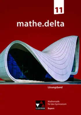 Fuchs / Brendel / Lauffer |  mathe.delta Bayern LB 11 | Buch |  Sack Fachmedien