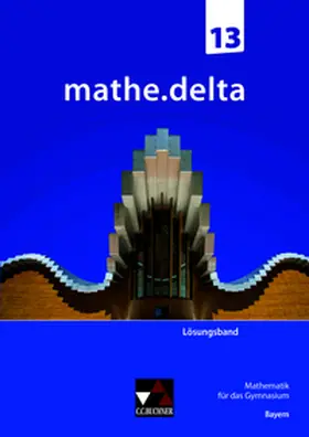  mathe.delta Bayern LB 13 | Buch |  Sack Fachmedien