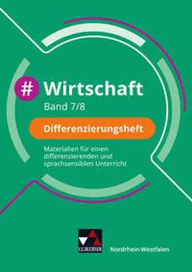Kirchner / Deeken / Hinz |  #Wirtschaft – Nordrhein-Westfalen / #Wirtschaft NRW Differenzierungsheft 7/8 | Buch |  Sack Fachmedien