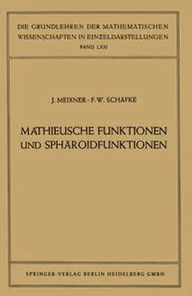 Meixner / Schäfke |  Mathieusche Funktionen und Sphäroidfunktionen | eBook | Sack Fachmedien