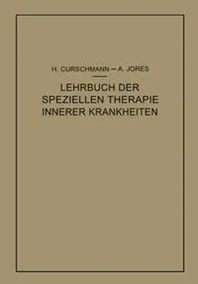 Curschmann / Jores |  Lehrbuch der speziellen Therapie innerer Krankheiten | eBook | Sack Fachmedien