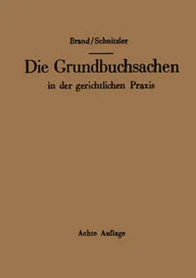 Brand / Schnitzler |  Die Grundbuchsachen in der gerichtlichen Praxis | eBook | Sack Fachmedien